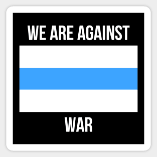 we are against war Sticker